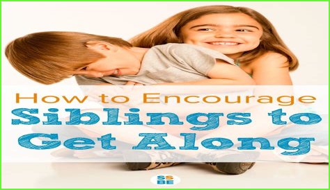 8 Effective Ways to Help Siblings Get Along